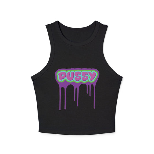 Dripping P*ssy Micro Rib Racer Tank Top