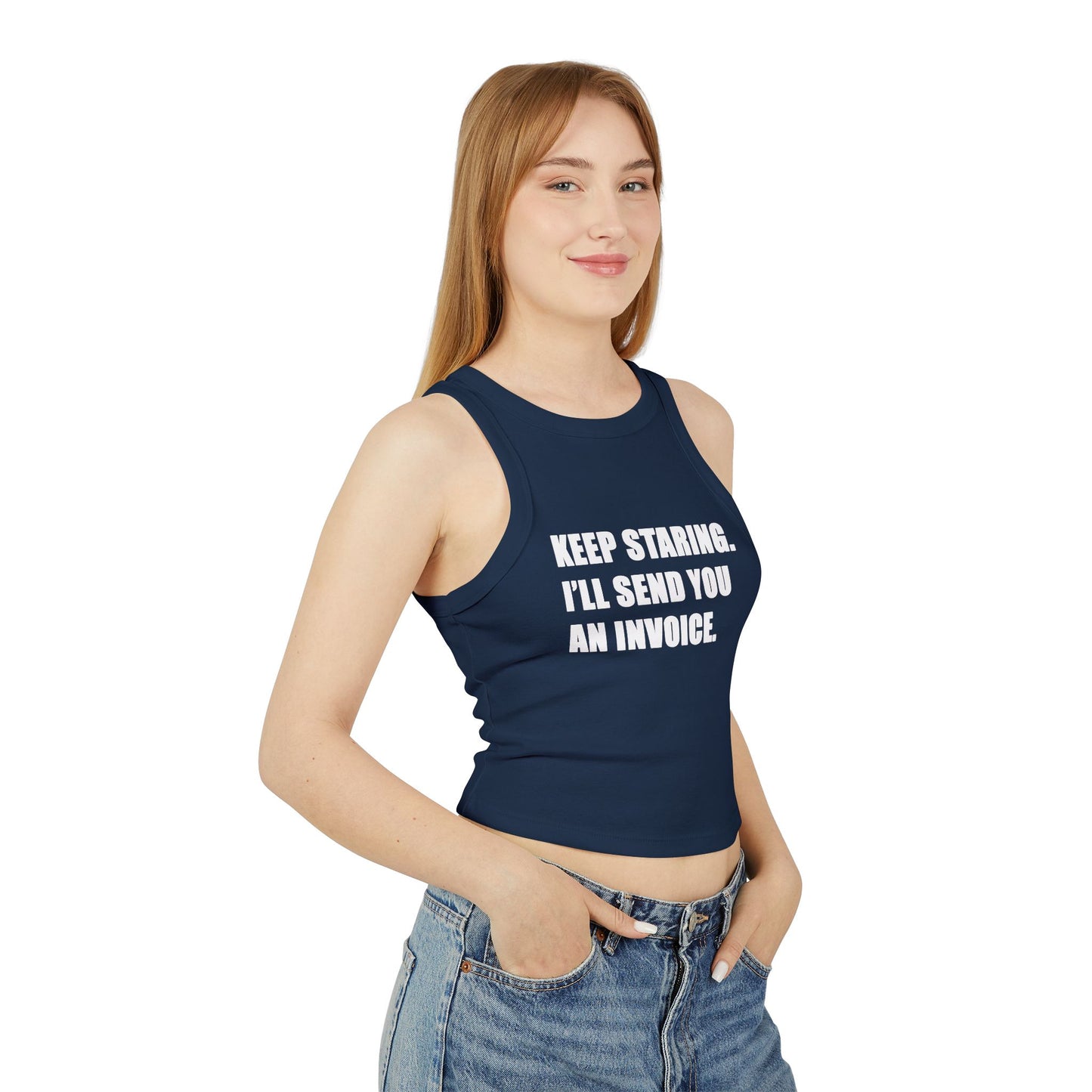 Keep Staring - Micro Rib Racer Tank Top