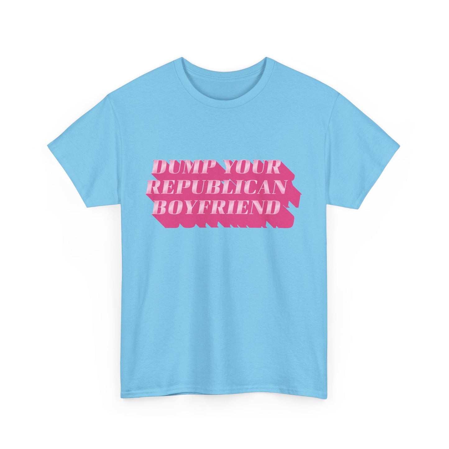 Dump Your Republican Boyfriend Cotton Tee