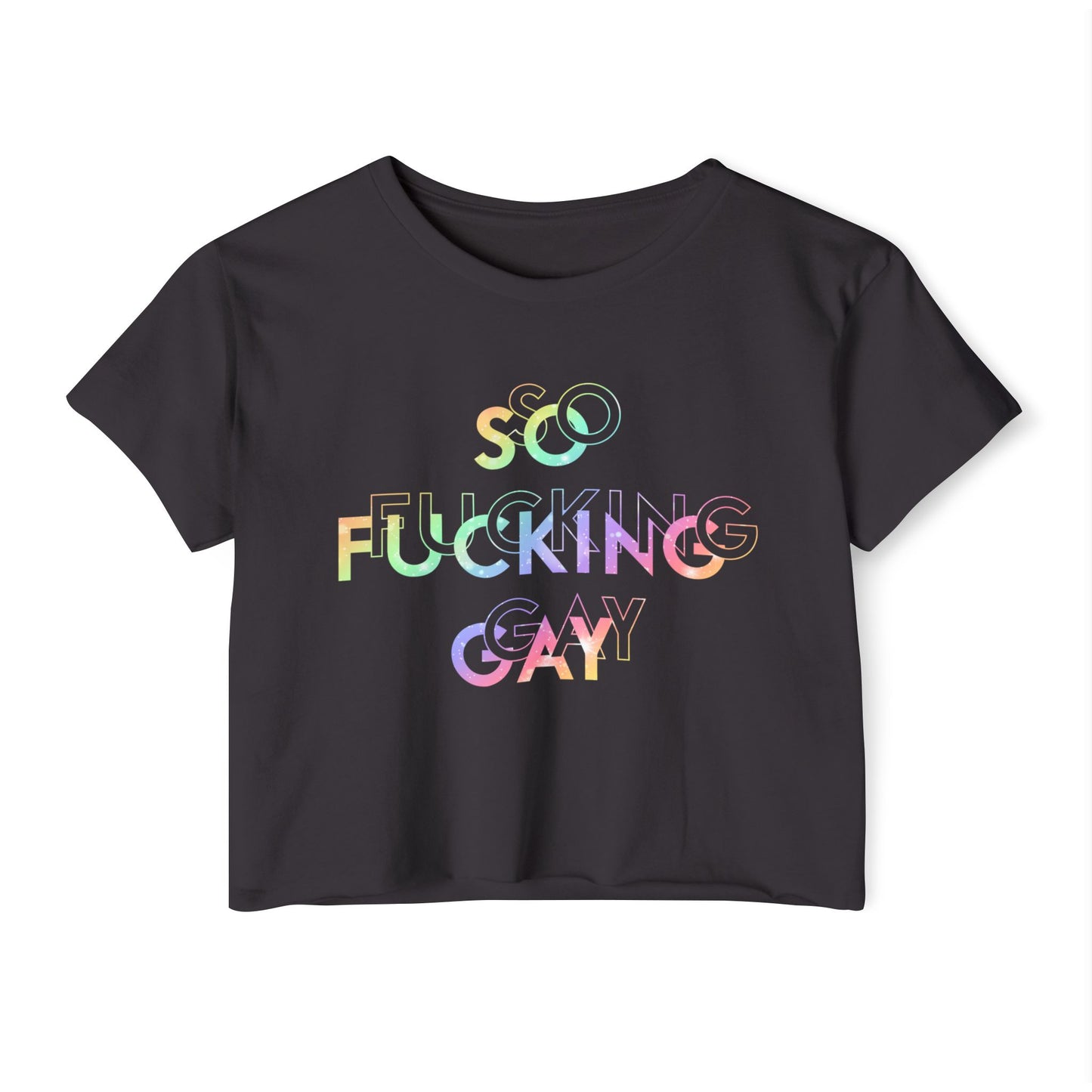 So F*cking Gay Crop Top