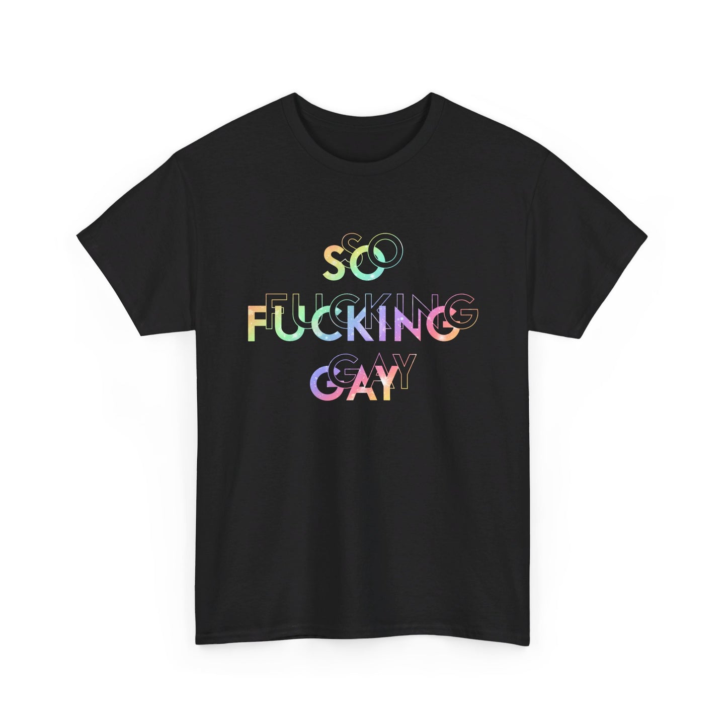 So F*cking Gay T-Shirt