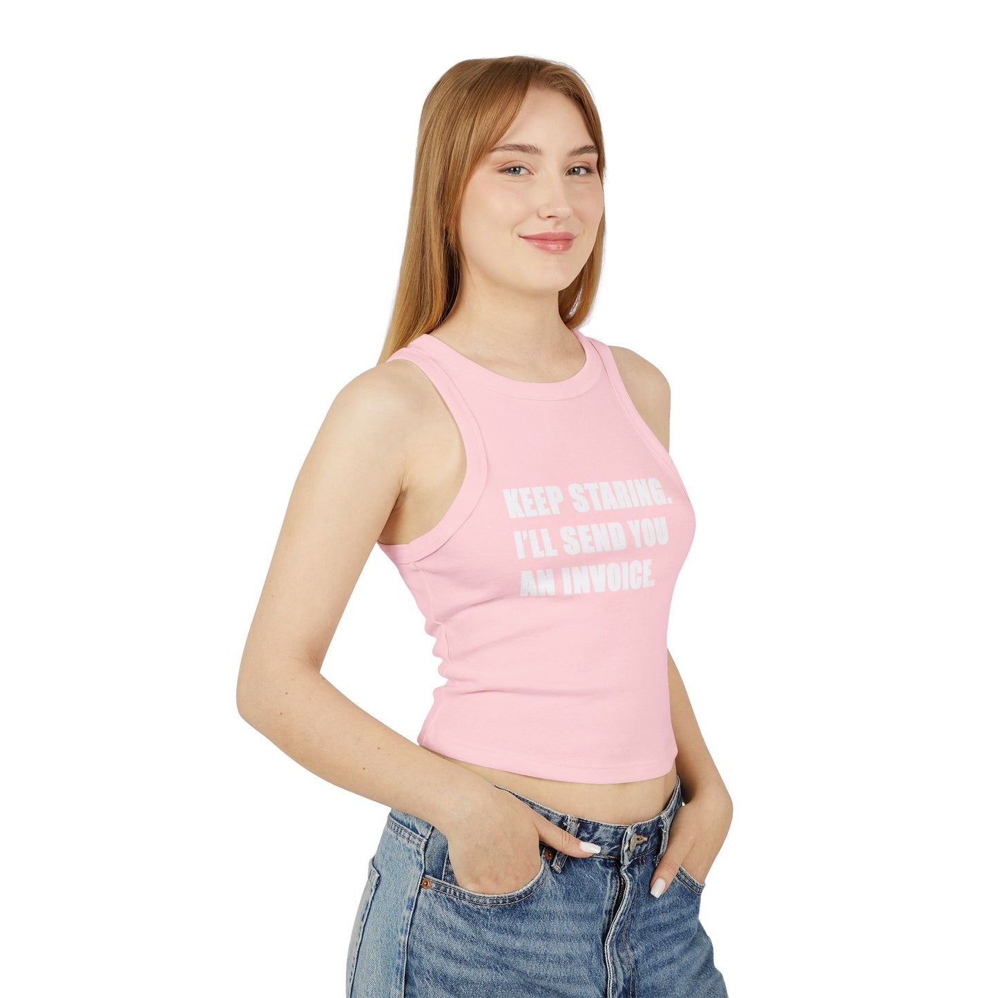 Keep Staring - Micro Rib Racer Tank Top