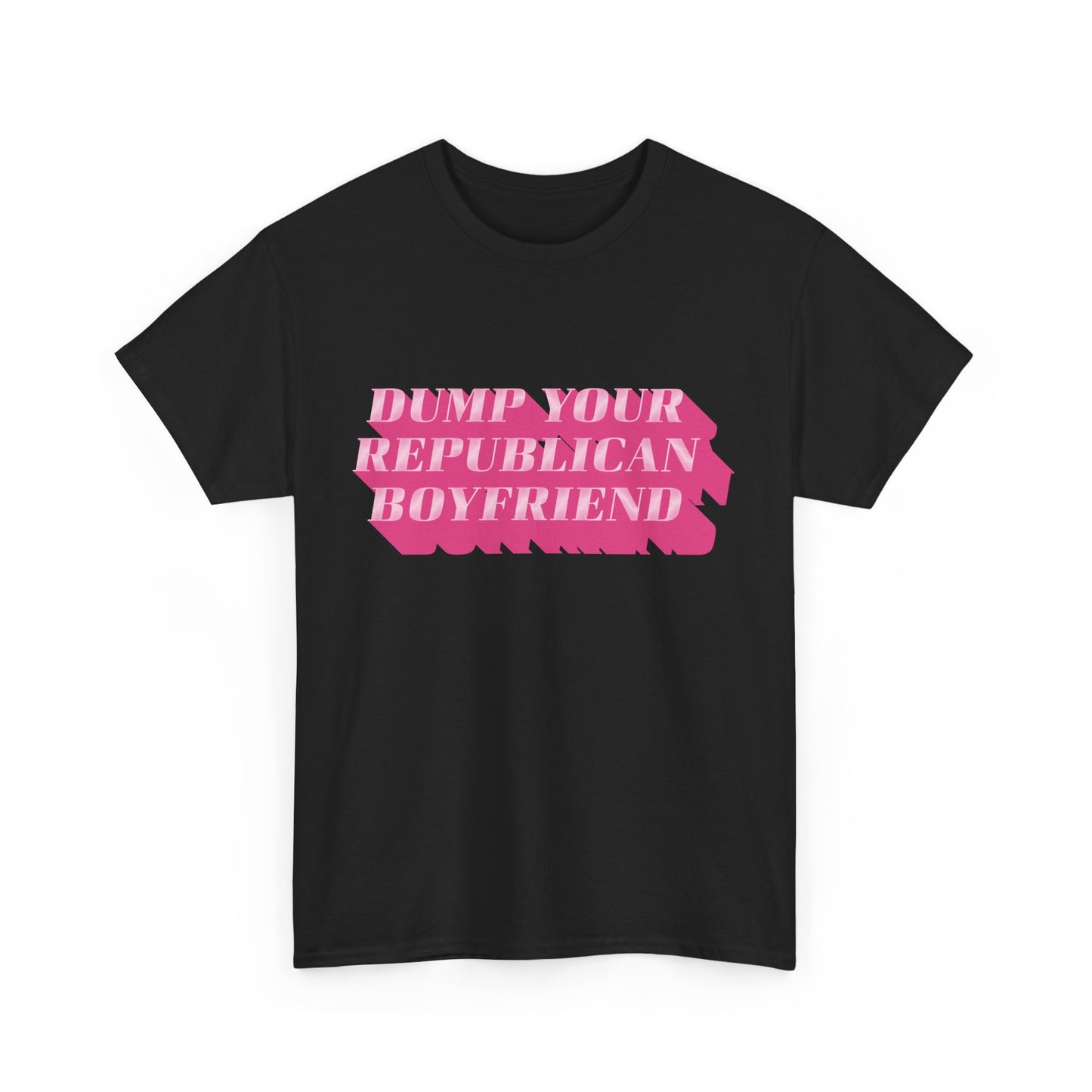 Dump Your Republican Boyfriend Cotton Tee