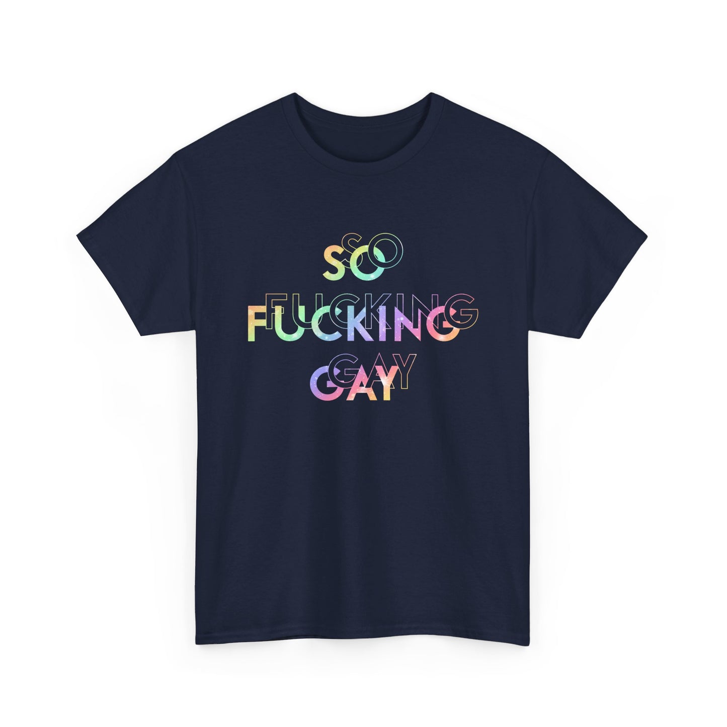 So F*cking Gay T-Shirt