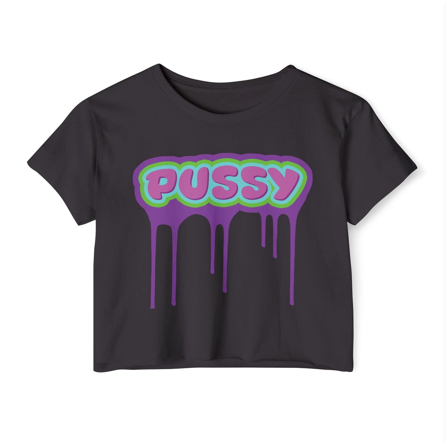 Dripping P*ssy Crop Top