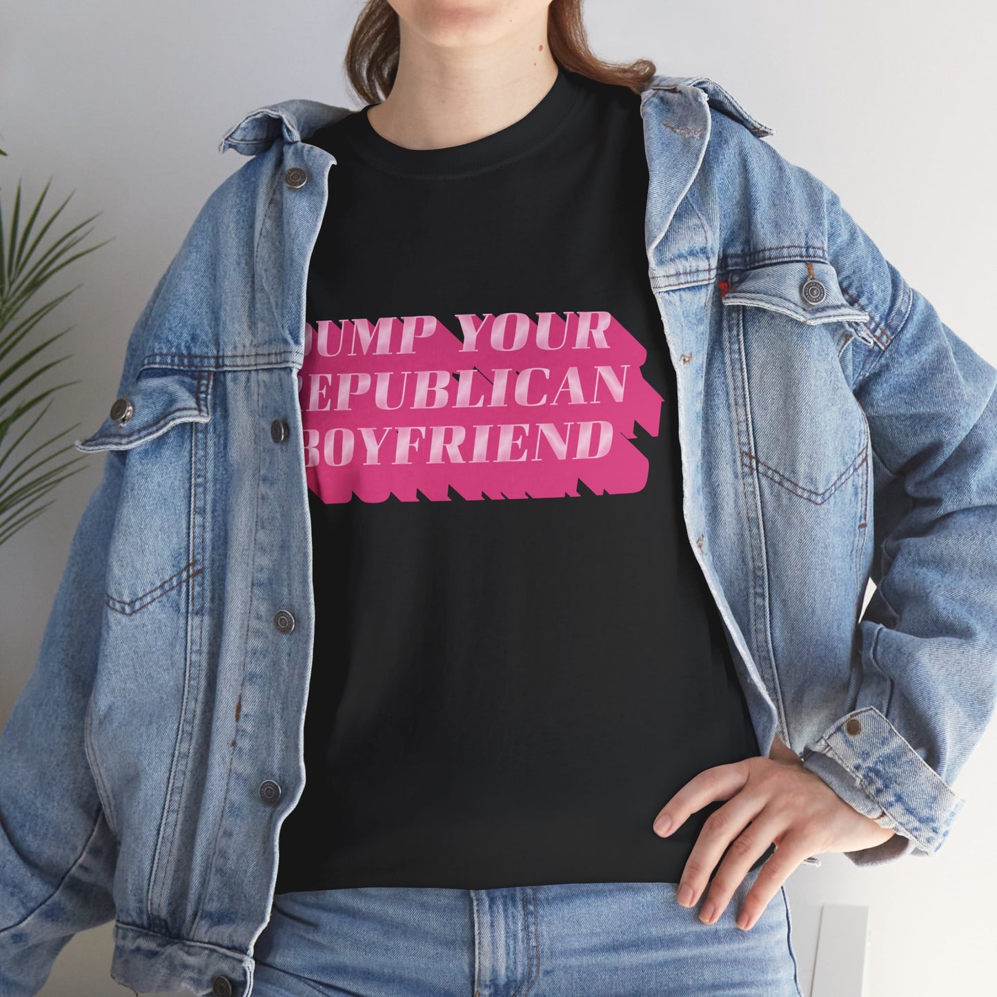 Dump Your Republican Boyfriend Cotton Tee